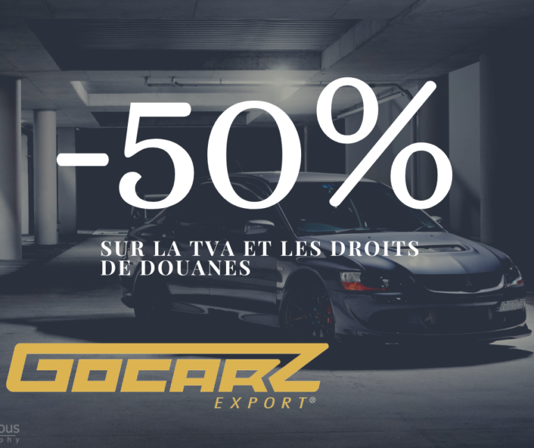 Offre spéciale confinement – 50% sur les droits de douane et de TVA!